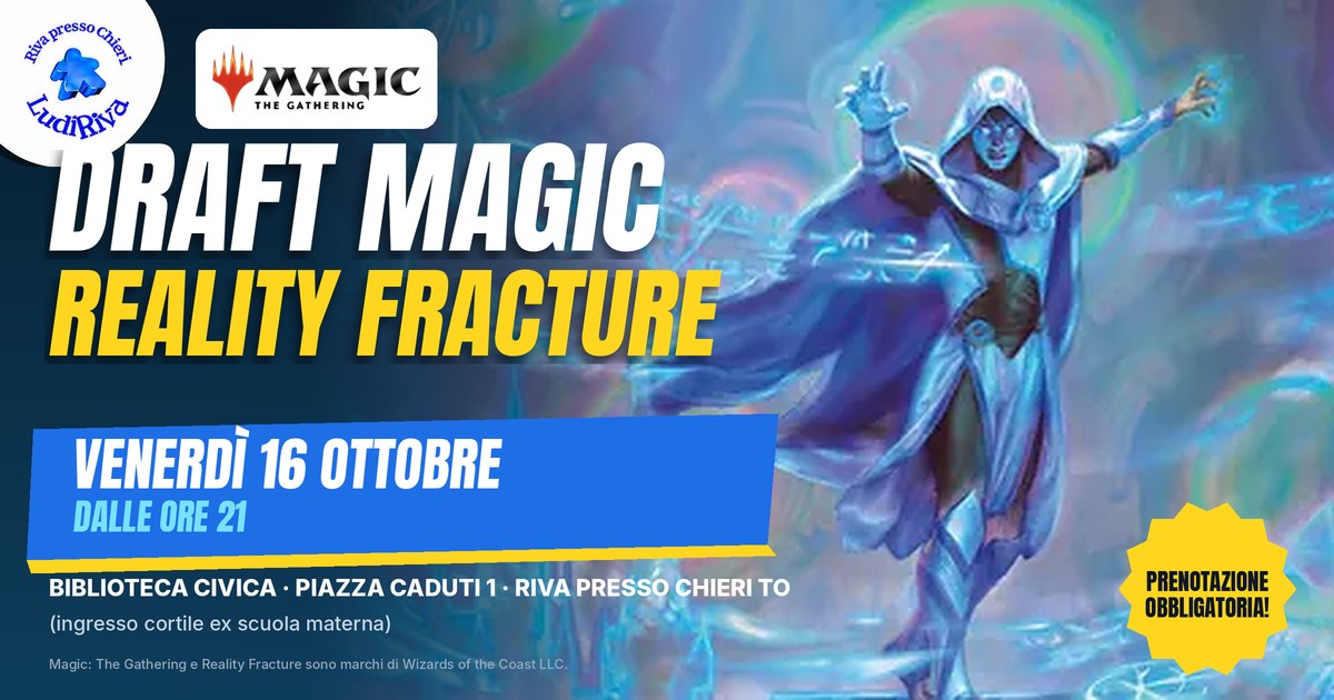 Copertina: Draft Magic: Reality Fracture, venerdì 16 ottobre, dalle ore 21, alla Biblioteca civica di Riva presso Chieri. Prenotazione obbligatoria.