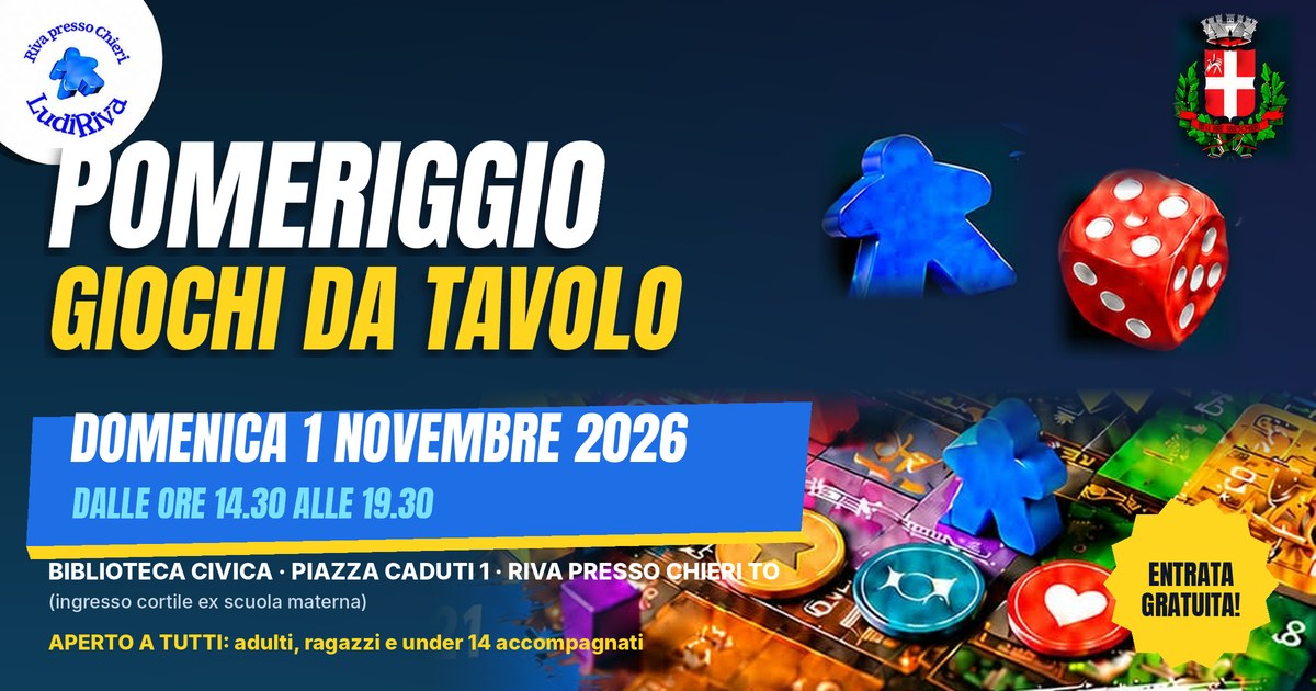 Copertina: Pomeriggio giochi da tavolo 1 novembre 2026, dalle ore 14.30 alle ore 19.30, alla Biblioteca Civica di Riva presso Chieri. Entrata gratuita.