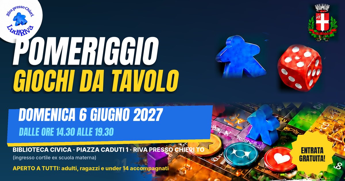 Copertina: Pomeriggio giochi da tavolo 6 giugno 2027, dalle ore 14.30 alle ore 19.30, alla Biblioteca Civica di Riva presso Chieri. Entrata gratuita.