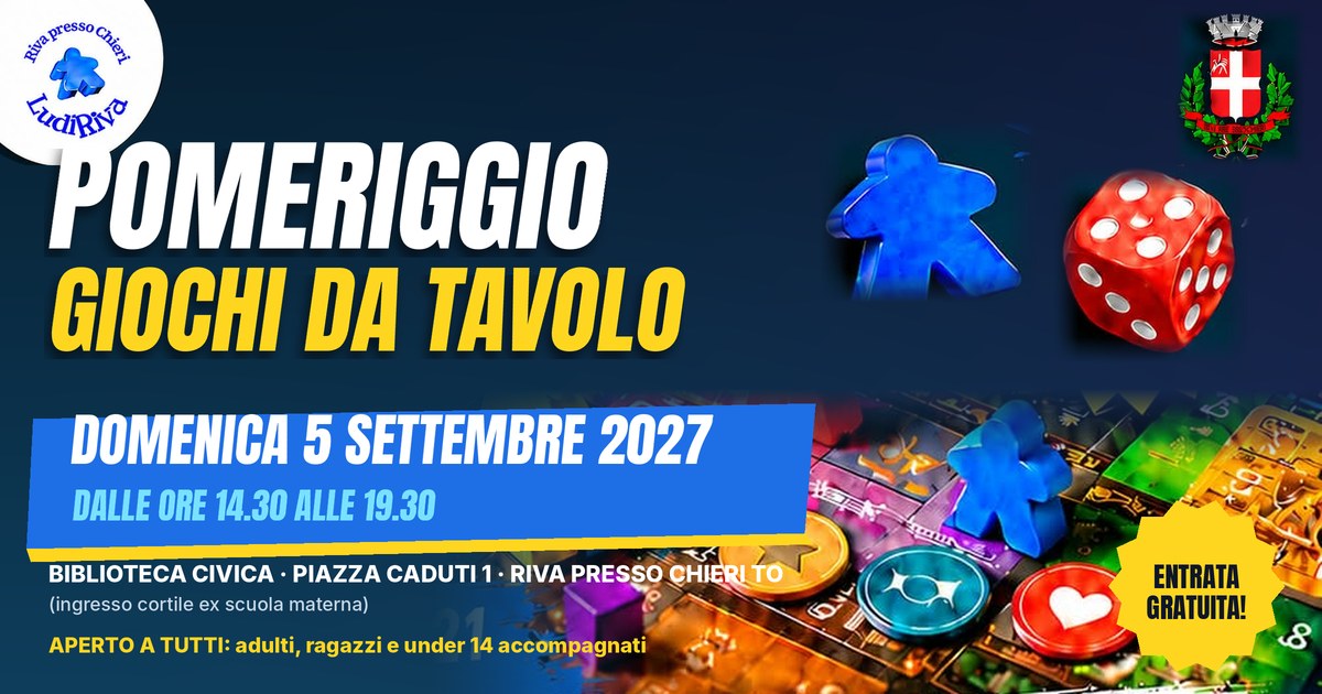 Copertina: Pomeriggio giochi da tavolo 5 settembre 2027, dalle ore 14.30 alle ore 19.30, alla Biblioteca Civica di Riva presso Chieri. Entrata gratuita.