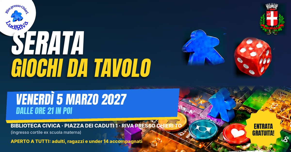Copertina: Serata giochi da tavolo 5 marzo 2027. venerdì 5 marzo 2027, dalle ore 21 in poi, alla Biblioteca civica di Riva presso Chieri.