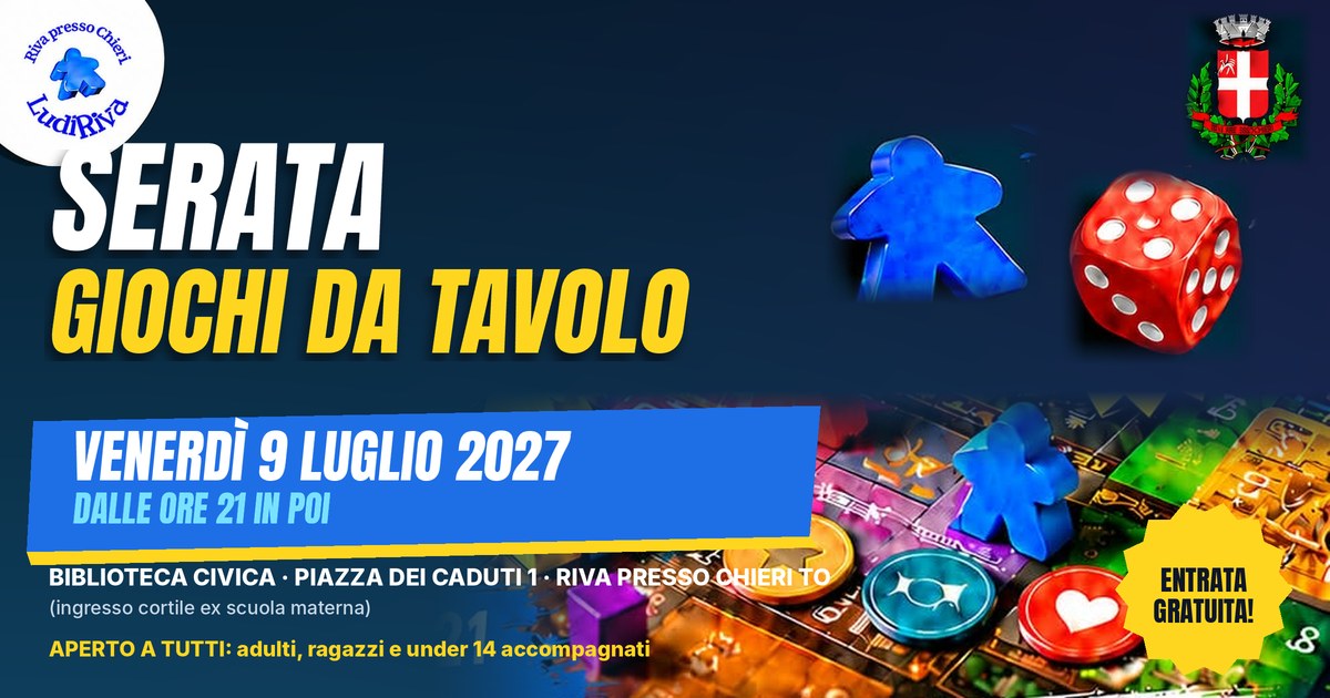 Copertina: Serata giochi da tavolo 9 luglio 2027. venerdì 9 luglio 2027, dalle ore 21 in poi, alla Biblioteca civica di Riva presso Chieri.