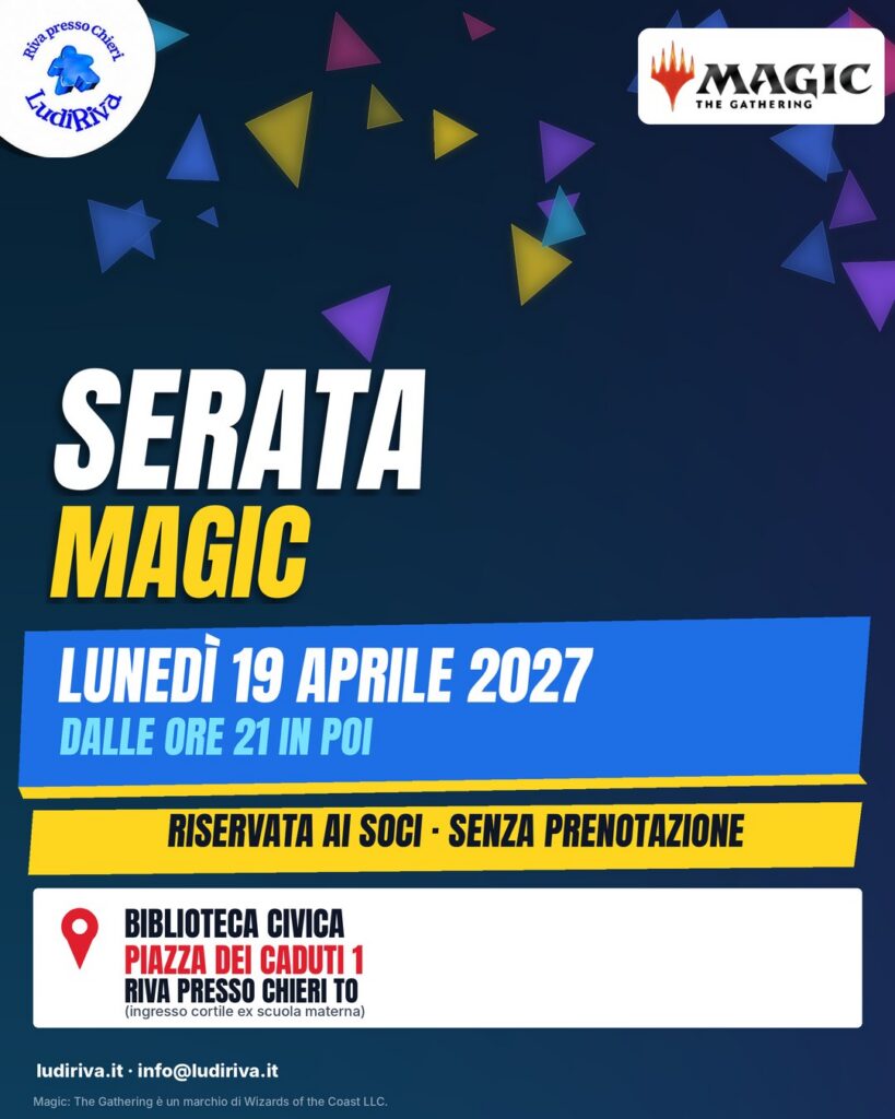 Locandina: Serata Magic 19 aprile 2027. lunedì 19 aprile 2027, dalle ore 21 in poi, alla Biblioteca civica di Riva presso Chieri.